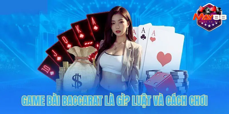 Baccarat tính điểm tối đa chỉ tới 9