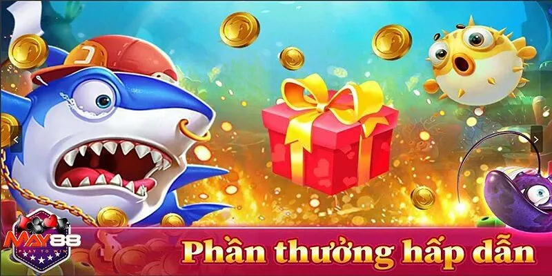 Bắn cá rồng có phần thưởng cực khủng